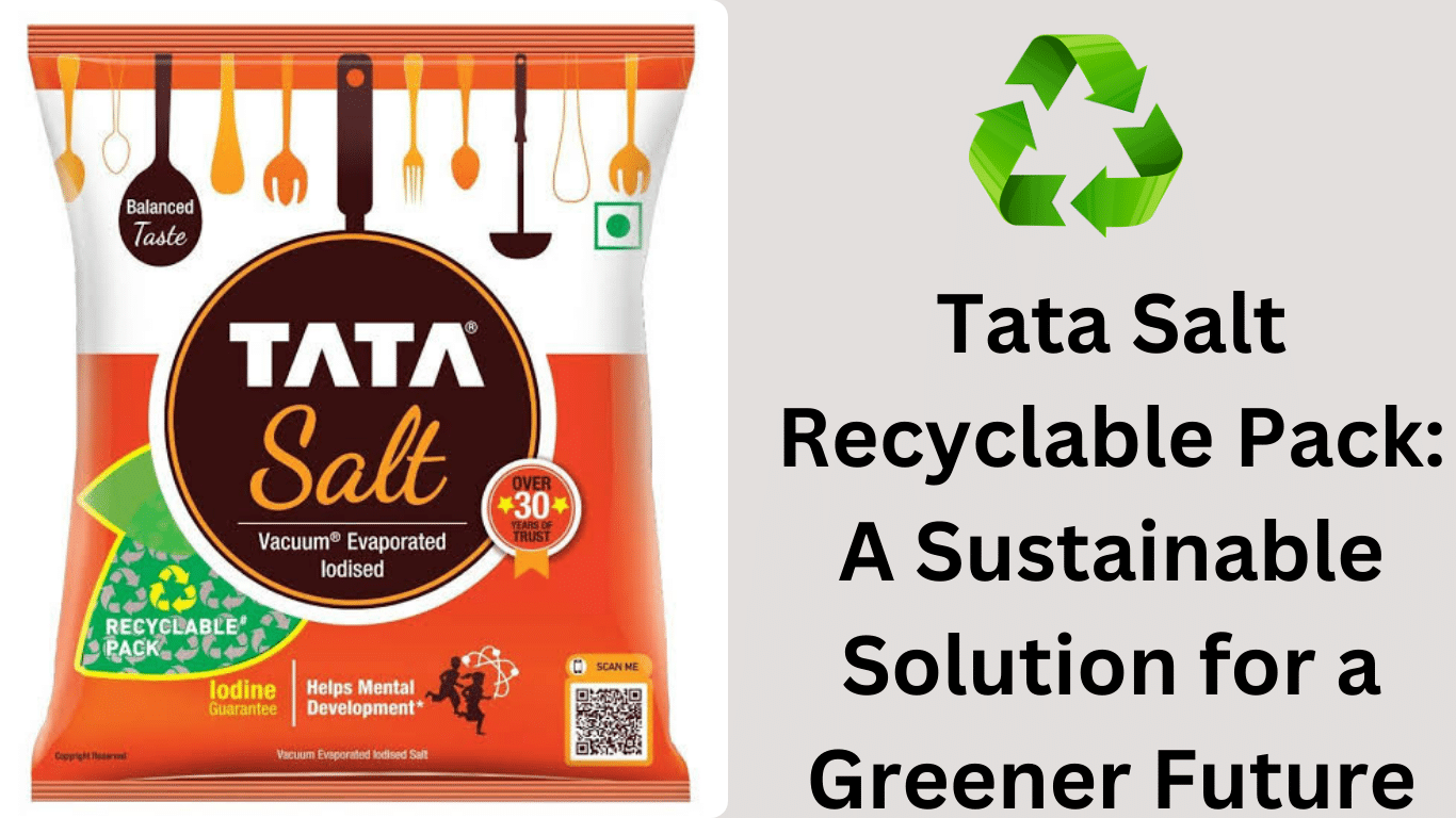 Tata Salt Recyclable Pack: A Sustainable Solution for a Greener Future