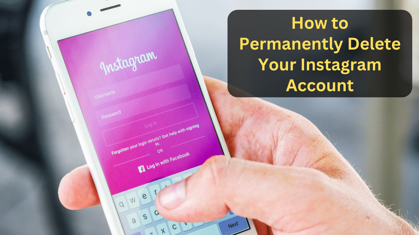 How to Permanently Delete Your Instagram Account